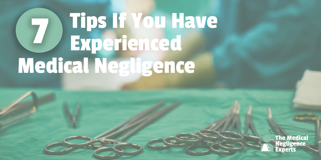 Seven Tips for Medical Negligence if you've been a victim