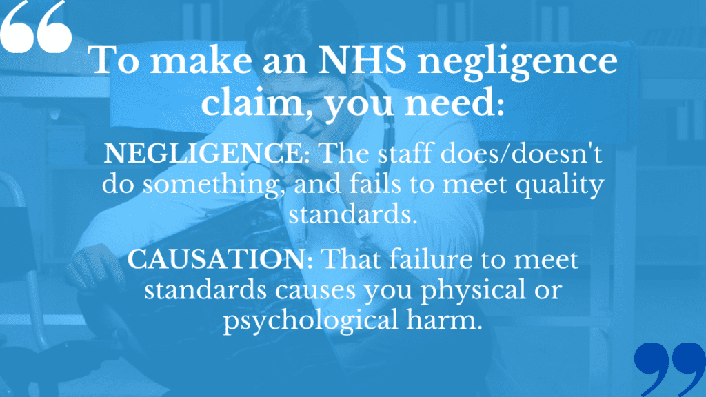 Two particular things make an NHS Negligence Claim feasible.